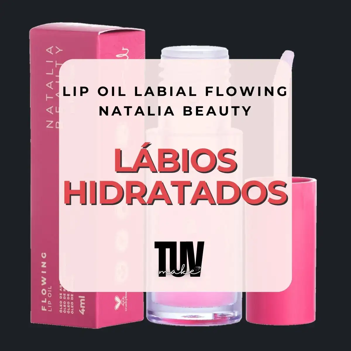 Lip Oil Labial Flowing Natália Beauty Ruby Rose - Imagem 4